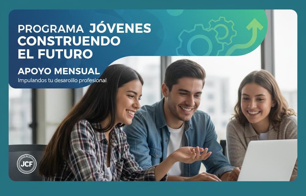 Lee más sobre el artículo Programa Jóvenes Construyendo el Futuro apoyo mensual